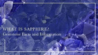 What Is Sapphire  Gemstone Facts and Information [upl. by Bloch]