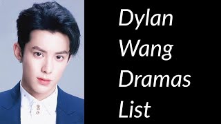 Dylan Wang Dramas List [upl. by Adolfo748]