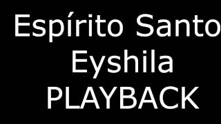 Eyshila Espírito Santo PLAYBACK [upl. by Rekyr]