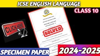 ICSE 10 2025 English Language Specimen Paper Answer Key [upl. by Tammy294]