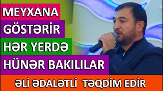 Göstərir hər yerdə hünər bakılılar  Meyxana  Əli Ədalətli təqdim edir [upl. by Meid]