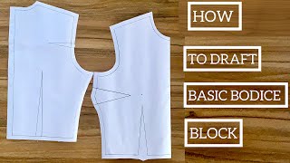 DETAILED  HOW TO MAKE BASIC BODICE BLOCK PATTERN  BUST DART  BODICE FITTING  CILLA SI [upl. by Hoeg]