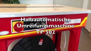 Halbautomatische Umreifungsmaschine TP 502 Lilie GmbH [upl. by Cirenoj]