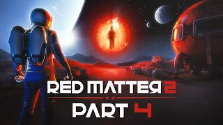 Red Matter 2  Part 4 [upl. by Paule]