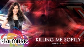 Killing Me Softly  KZ Tandingan Lyrics  The X  Factor Philippines [upl. by Rebak786]