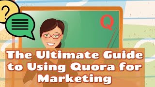 The Ultimate Guide to Using Quora for Marketing [upl. by Ixela]