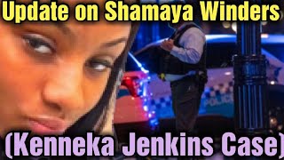 Update on Shamaya Winders Kenneka Jenkins Case [upl. by Herby950]