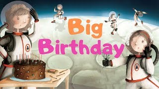 BIG BIRTHDAY Read Aloud Book for Kids [upl. by Varuag]