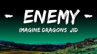 Imagine Dragons JID  Enemy Lyrics quotoh the misery everybody wants to be my enemyquot  25 MIN [upl. by Edette]