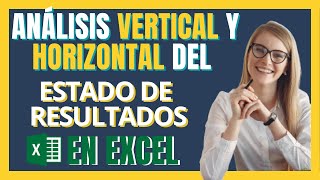 ✅ Análisis VERTICAL Y HORIZONTAL Estado De Resultados INTERPRETACIÓN Ejemplo Y Explicación En Excel [upl. by Aerdnwahs]