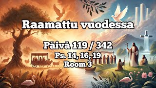 Raamattu vuodessa osa 119  342 Ps 14 16 19 amp Room 3 [upl. by Oni811]