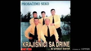 Krajisnici sa Drine  Probacemo seko  Audio 2001 [upl. by Clyde972]