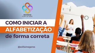 COMO INICIAR A ALFABETIZAÃ‡ÃƒO DE FORMA CORRETA  CLUBE DO CONHECIMENTO [upl. by Nomit644]