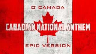 Canadian National Anthem  O Canada  Epic Version [upl. by Ikim]