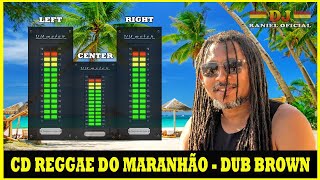 Dub Brown 2020  Reggae Do Maranhão [upl. by Aldas]