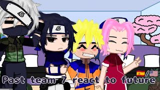 ⚡Past team 7 react to future⚡Part 1No ships🇪🇸🇺🇸 [upl. by Anilah683]