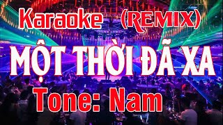 Một Thời Đã Xa Karaoke Remix Tone Nam [upl. by Manvell]