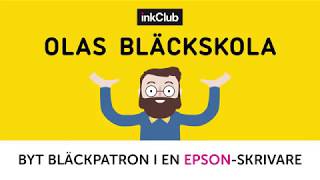 OLAS BLÄCKSKOLA Byt bläckpatron i en Epsonskrivare [upl. by Priest303]