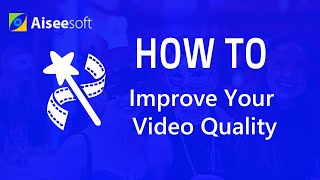 How to improve your video quality with Aiseesoft Video Enhancer [upl. by Treiber564]