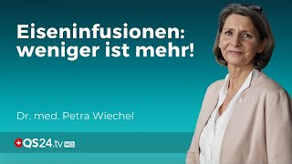 Respekt vor Eiseninfusionen  weniger ist mehr  Dr med Petra Wiechel  Visite  QS24 [upl. by Nue588]