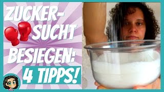 Zuckersucht  4 Tipps für Zuckersüchtige  Zuckerentzug [upl. by Alleon]