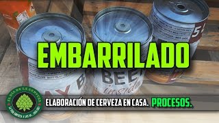 Cómo hacer cerveza artesanal en casa PROCESOS EMBARRILADO SÉPTIMO PROCESO [upl. by Eannaj]