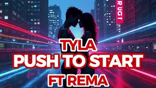 Tyla Feat Rema Push 2 Start AI REMIX COVER NEW 2024 [upl. by Ciapas344]