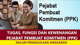 Tanggung Jawab Pejabat Pembuat Komitmen PPK dan Sanksi Hukum dalam Pelaksanaan Anggaran [upl. by Pedroza789]