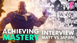 Achieving Mastery  with Matt from Matt VS Japan [upl. by Girhiny]