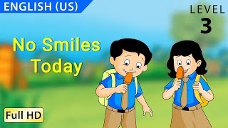 No Smiles Today  Learn EnglishUS with subtitles  Story for Children quotBookBoxcomquot [upl. by Blodget]