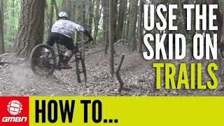 How To Use The Skid On MTB Trails  Essential Mountain Bike Skills [upl. by Ylesara]