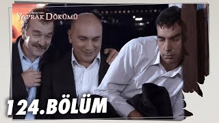 Yaprak Dökümü 124 Bölüm  Full Bölüm [upl. by Eltsyrc932]