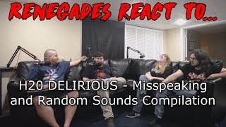 Renegades React to H2O Delirious  Misspeaking and Random Sounds Compilation [upl. by Ann]