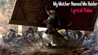 Powerful Nasheed  My Mother Named Me Haider  Lyrical Video [upl. by Eiramassenav]