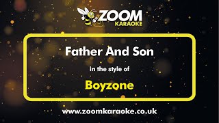 Boyzone  Father And Son  Karaoke Version from Zoom Karaoke [upl. by Faustus744]