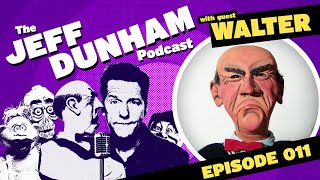 The Jeff Dunham Podcast 011 Walter  JEFF DUNHAM [upl. by Karas]