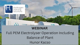 Webinar Full PEM Electrolyser Operation including Balance of Plant [upl. by Airamas]