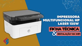 Impressora HP Laser MFP 135w  Instalação via WIFI e Ficha Técnica [upl. by Orelee889]