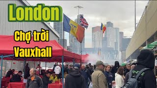 Nine Elms Sunday Market or Vauxhall Market over 400 stalls  Chợ trời rẻ nhất ở London [upl. by Trinatte852]