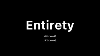 How to Pronounce Entirety 🇺🇸 American English vs 🇬🇧 British English [upl. by Yramesor135]