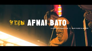 VTEN  AFNAI BATO Official Video 📽️ A JOINT COLLABORATION RajivSherchan x ABBOYe [upl. by Phillipp504]