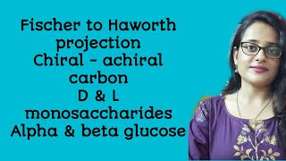 FISHCHER to HAWORTH PROJECTIONCHIRAL amp ACHIRAL CARBON D amp L MONOSACCHARIDES ALPHA amp BETA GLUCOSE [upl. by Flanders597]