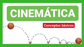 CINEMÁTICA Conceptos básicos [upl. by Ashling772]