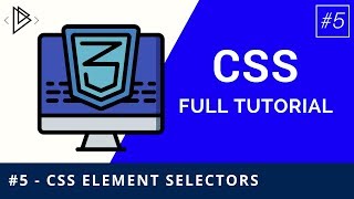 5  CSS Element Selectors  CSS Full Tutorial [upl. by Iel]