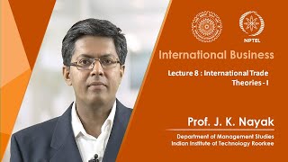 Lecture 08 International Trade Theories  I [upl. by Mountford]