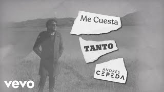 Andrés Cepeda  Me Cuesta Tanto Lyric Video [upl. by Gilboa729]