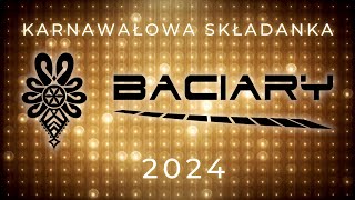 BACIARY KARNAWAŁOWA SKŁADANKA 2024 [upl. by Nerraf]