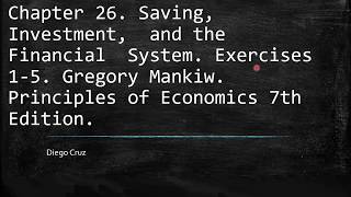 Chapter 26 Saving Investment and the Financial System Exercises 15 Gregory Mankiw [upl. by Alam]