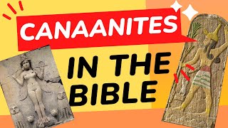 Canaanites Understanding their Culture and Impact on the Bible [upl. by Packer266]