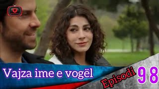 Vajza ime e vogël  Episodi  98 [upl. by Ez]